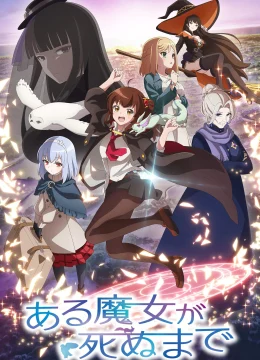 Xem Phim Cho Đến Ngày Phù Thủy Lìa Đời Thuyết Minh Online