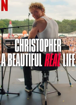 Xem Phim Christopher: Một Cuộc Đời Thực Sự Đẹp Thuyết Minh Online