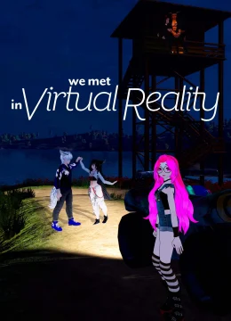 Xem Phim Chúng Tôi Gặp Nhau Trong Thực Tế Ảo Thuyết Minh Online