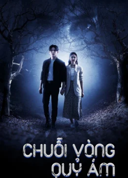 Xem Phim Chuỗi Vòng Quỷ Ám Thuyết Minh Online
