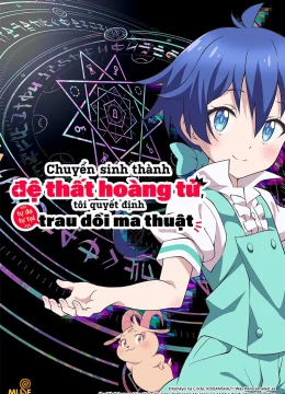Xem Phim Chuyển Sinh Thành Đệ Thất Hoàng Tử, Tôi Quyết Định Trau Dồi Ma Thuật (Phần 1) Thuyết Minh Online