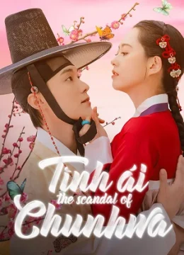 Xem Phim Chuyện Tình Ái của Chun Hwa Thuyết Minh Online