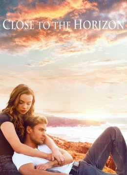 Xem Phim Close to the Horizon Thuyết Minh Online
