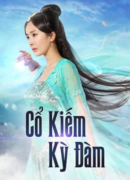Cổ Kiếm Kỳ Đàm (Phần 1)
