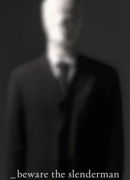 Xem Phim Coi Chừng Slenderman Thuyết Minh Online
