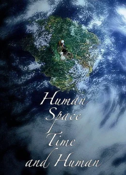 Xem Phim Con Người, Không Gian, Thời Gian Và Con Người Thuyết Minh Online