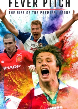 Xem Phim Cơn Sốt Sân Cỏ – Giải Ngoại Hạng Anh Trỗi Dậy Thuyết Minh Online