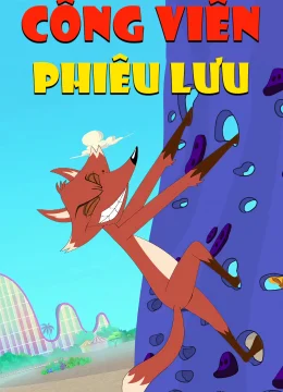Xem Phim Công Viên Phiêu Lưu Thuyết Minh Online