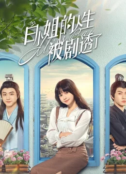 Xem Phim Cuộc Đời Của Bạch Tiểu Thư Bị Tiết Lộ Rồi Thuyết Minh Online