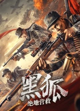 Xem Phim Cuộc Giải Cứu Của Tiểu Đội Cáo Đen Thuyết Minh Online