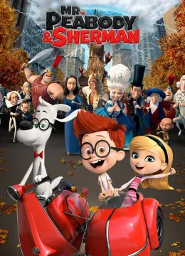 Xem Phim Cuộc Phiêu Lưu Của Mr. Peabody & Cậu Bé Sherman Thuyết Minh Online