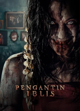 Xem Phim Cưới Ma: Hiến Mẹ Cho Quỷ (Pengantin Iblis) Thuyết Minh Online