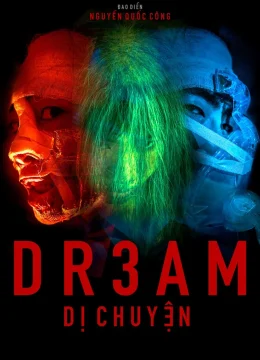 Xem Phim D R 3 A M Dị Chuyện Thuyết Minh Online