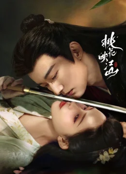 Xem Phim Đào Hoa Ánh Giang Sơn Thuyết Minh Online