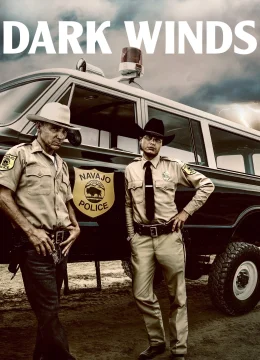 Xem Phim Dark Winds Thuyết Minh Online