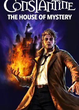 Xem Phim DC Showcase: Constantine: The House of Mystery Thuyết Minh Online