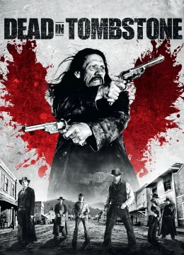 Xem Phim Dead in Tombstone Thuyết Minh Online