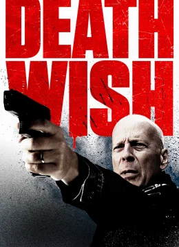 Xem Phim Death Wish Thuyết Minh Online