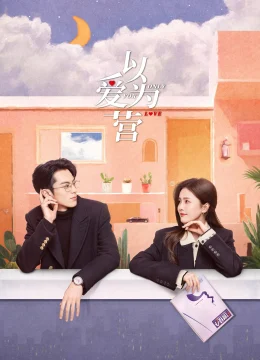 Xem Phim Dĩ Ái Vi Doanh Thuyết Minh Online