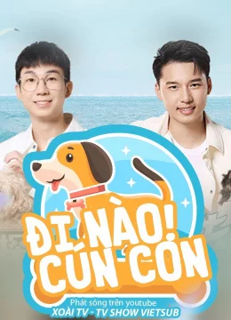 Xem Phim Đi Nào, Cún Con! Thuyết Minh Online