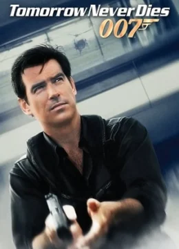 Xem Phim Điệp Viên 007: Ngày Mai Không Tàn Lụi Thuyết Minh Online
