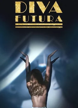 Xem Phim Diva Futura Thuyết Minh Online
