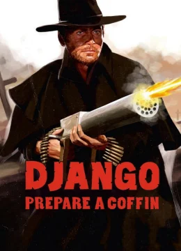 Xem Phim Django, Prepare a Coffin Thuyết Minh Online