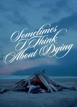 Xem Phim Đôi Lúc Tôi Nghĩ Về Cái Chết Thuyết Minh Online
