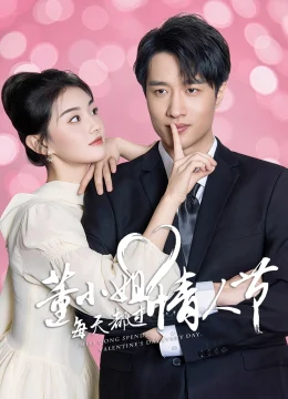 Xem Phim Đổng Tiểu Thư Ngày Nào Cũng Đón Valentine Thuyết Minh Online