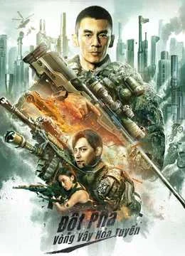 Xem Phim Đột Phá Vòng Vây Hỏa Tuyến Thuyết Minh Online