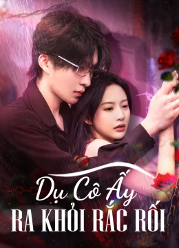 Xem Phim Dụ Cô Ấy Ra Khỏi Rắc Rối Thuyết Minh Online