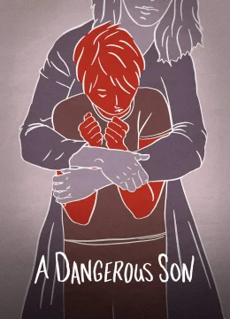 Xem Phim Đứa Con Trai Nguy Hiểm Thuyết Minh Online