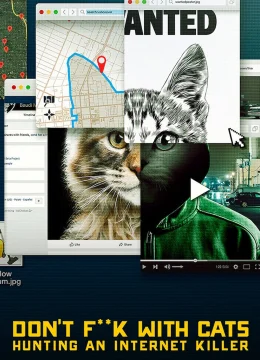 Xem Phim Đừng đùa với mèo: Săn lùng kẻ sát nhân trên mạng Thuyết Minh Online