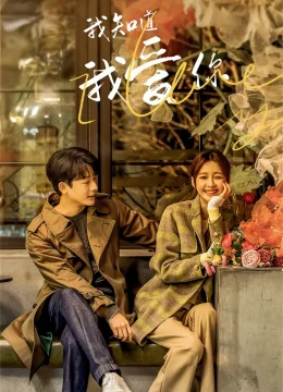 Xem Phim Em Biết Em Yêu Anh Thuyết Minh Online