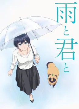 Xem Phim Em Đến Cùng Mưa (Ame to Kimi to) Thuyết Minh Online