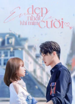 Xem Phim Em Đẹp Nhất Là Khi Mỉm Cười Thuyết Minh Online