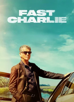 Xem Phim Fast Charlie Thuyết Minh Online