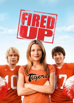Xem Phim Fired Up! Thuyết Minh Online