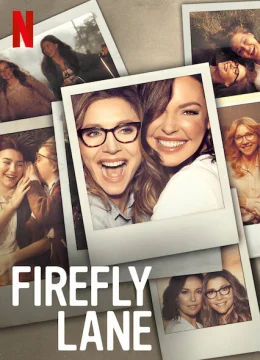 Xem Phim Firefly Lane Thuyết Minh Online