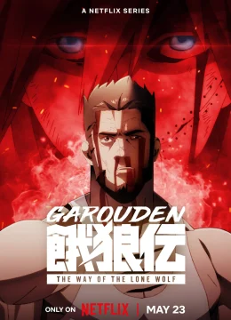 Xem Phim Garouden: Cô Lang Chi Đạo Thuyết Minh Online