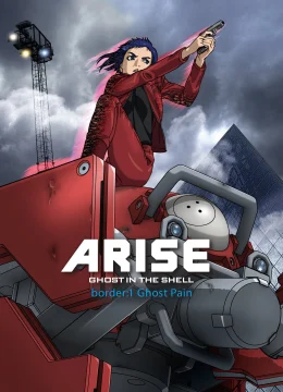 Xem Phim Ghost in the Shell Arise – Border 1: Ghost Pain Thuyết Minh Online