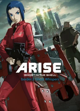 Xem Phim Ghost in the Shell Arise – Border 2: Ghost Whispers Thuyết Minh Online