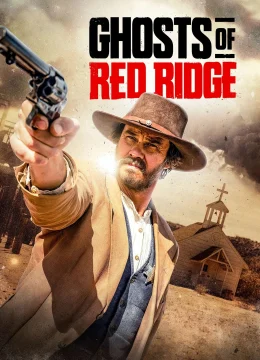 Xem Phim Ghosts of Red Ridge Thuyết Minh Online