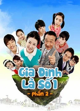 Xem Phim Gia Đình Là Số 1 (Phần 2) Thuyết Minh Online