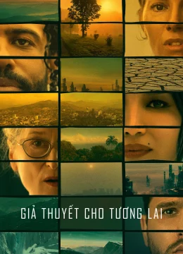 Xem Phim Giả Thuyết Cho Tương Lai Thuyết Minh Online