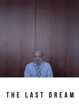 Xem Phim Giấc Mơ Cuối Cùng Thuyết Minh Online