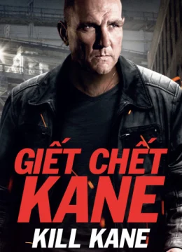 Xem Phim Giết Chết Kane Thuyết Minh Online