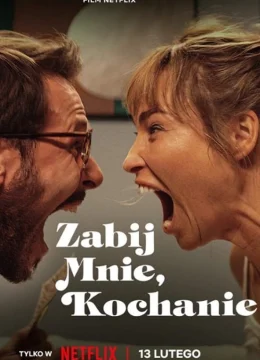 Xem Phim Giết tôi đi, hỡi tình yêu Thuyết Minh Online