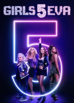 Xem Phim Girls5eva (Phần 1) Thuyết Minh Online