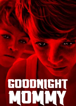 Xem Phim Goodnight Mommy Thuyết Minh Online